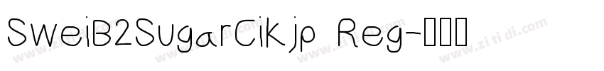 SweiB2SugarCiKjp Reg字体转换